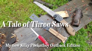 A Tale of Three Saws  Silky Pocketboy Outback Edition Victorinox Ranger amp Kerye minifolding saw [upl. by Kei]