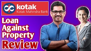 Kotak Mahindra Bank Loan Against Property Review  Kotak Mahindra Bank Loan Against Property Process [upl. by Elleira]