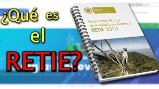 ¿QuE es el RETIE  REGLAMENTO TÉCNICO DE INSTALACIONES ELÉCTRICAS 2024 [upl. by Zonda]