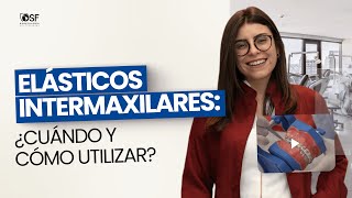 ELÁSTICOS INTERMAXILARES ¿Cuándo y cómo utilizar [upl. by Ynez]