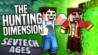 Minecraft  THE HUNTING DIMENSION  SevTech Ages 22 [upl. by Schuler592]