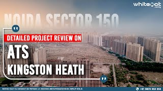 ATS Kingston Heath  Sector 150 Noida  3bhk and 4bhk  Review  Whitehat Realty [upl. by Ennairb]