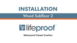 LifeProof Carpet Cushion Installation  Wood Subfloor 2 [upl. by Eniamaj]