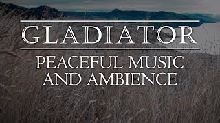 Gladiator  Tranquil Ambient Soundscape with Iconic Music from the Epic Film [upl. by Yvonne]