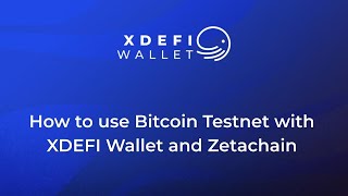 How to use Bitcoin Testnet with XDEFI Wallet and Zetachain [upl. by Mihe]