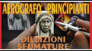 Aerografo diluizioni sfumatureprincipianti  come diluire le vernici come fare sfumatureritratti [upl. by Assenat532]