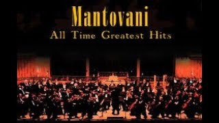 MANTOVANI  ALL TIME GREATEST MOMENTS [upl. by Leahicm]