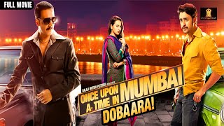 Once Upon A Time In Mumbaai Dobaara Full Movie  Akshay Kumar Sonakshi Sinha amp Imran Khan [upl. by Whetstone51]