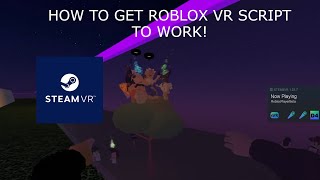 How to get MyWorlds Roblox VR Script to work with SteamVR Playspace mover [upl. by Kho274]