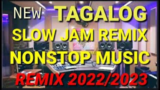 New Tagalog Remix Slow Jam Nonstop Music 2023 [upl. by Eilrac]