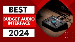 Top 5 Best Budget Audio Interfaces in 2024 [upl. by Bordie]