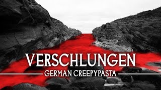 Creepypasta quotVerschlungenquot  GermanDeutsch [upl. by Kilmarx983]