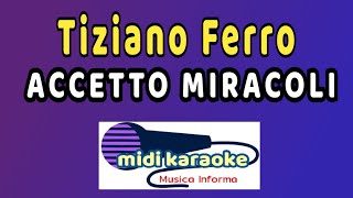 Tiziano Ferro  ACCETTO MIRACOLI  karaoke [upl. by Otis]