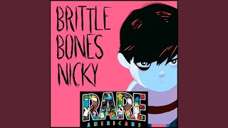 Brittle Bones Nicky  Sped up Version [upl. by Volkan]