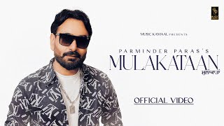 Mulakataan Official Video  Parminder Paras  New Punjabi Songs 2024  Latest Punjabi Songs 2024 [upl. by Murphy548]