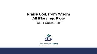 Praise God from Whom All Blessings Flow OLD HUNDREDTH [upl. by Bailey]