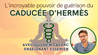 Guérison spirituelle  le pouvoir du Caducée dHermès secret des thérapeutes esséniens [upl. by Liagabba]