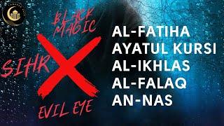 SURAH FATiHA  AYATUL KURSi  3 QULS  AL iKHLAS AL FALAQ AN NAS for SiHR BLACK MAGiC amp EViL EYE [upl. by Costin]