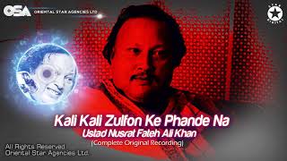 Kali Kali Zulfon Ke Phande Na  Nusrat Fateh Ali Khan  complete full version  OSA Worldwide [upl. by Viv]