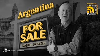 Argentina For Sale with Daniel Kostzer [upl. by Sigfried]