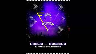 Noelia  Candela  Franco Ontivero remix [upl. by Cressler]