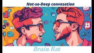 Brain Rot  The Bane of modern society Tamil  NotsoDeep conversation on a tea break [upl. by Rahs]