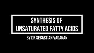 Synthesis of unsaturated Fatty acids [upl. by Ybloc]