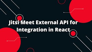 Jitsi Meet External API for Integration in React [upl. by Eelahc618]