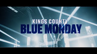 Kings County  quotBlue Mondayquot Official Video [upl. by Eilrahs]