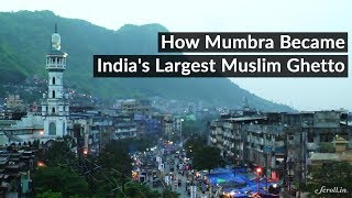 25 Years of Bombay Riots How Mumbra Became Indias Largest Muslim Ghetto [upl. by Mcevoy]