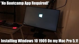 Installing Windows 10 1909 on My Mac Pro 51 WITHOUT BootCamp [upl. by Okwu]