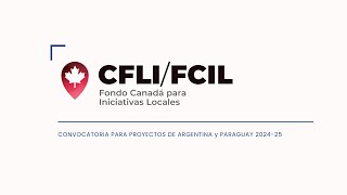 Webinario Informativo del Fondo Canadá para Iniciativas Locales FCIL 202425 [upl. by Brandi]