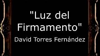 Luz del Firmamento  David Torres Fernández BM [upl. by Shannah]