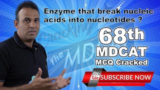 68th MDCAT MCQ CRACKED Enzymes category breaking nucleic acid into nucleotides  MDCAT  NUMS NEET [upl. by Ennovihc]