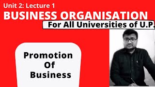 Promotion of Business  business organisation  Bcom unit 2 [upl. by Cathleen107]