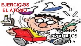 Física y Química Parte 5 Ejercicios de Número atómico y Número Másico [upl. by Bainbrudge]