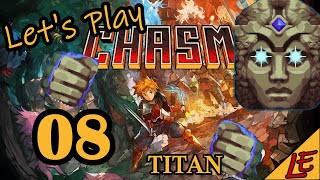 Chasm  Part 8 TITAN Death Montage Montaaaage Lets PlayBlind Playthrough [upl. by Oira221]