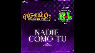 Alcalde La Sonora Grupo KL  Nadie Como Tú Audio Oficial [upl. by Elletnahs995]