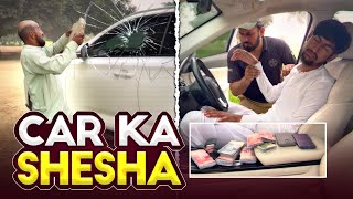 🚗 CAR KA SHESHA  Kyon Tod Raha Tha [upl. by Conlen]