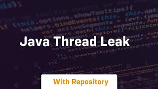 java thread leak [upl. by Festus422]