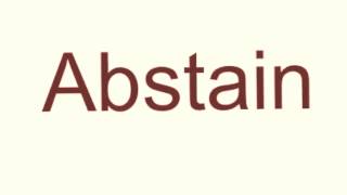 How to pronounce abstain [upl. by Stein]