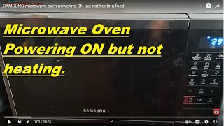 SAMSUNG microwave oven powering ON but not heating food [upl. by Neau]