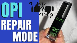 OPI quotRepair Mode Nail Serumquot Review  NOT SPONSORED [upl. by Aivartal]