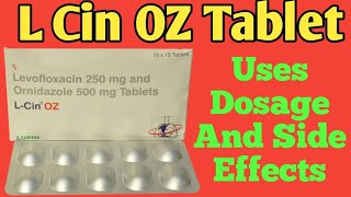 L Cin OZ Tablet Uses  Dosage And Side Effects  Levofloxacin And Ornidazole Tablets [upl. by Mariska]