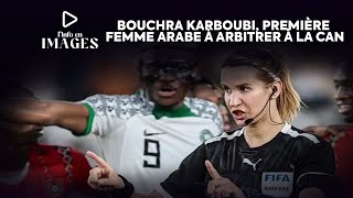 Bouchra Karboubi première femme arabe à arbitrer à la CAN2023 [upl. by Wolpert]