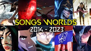 ALL SONGS WORLDS 20142023  LEAGUE of LEGENDS [upl. by Eatton468]