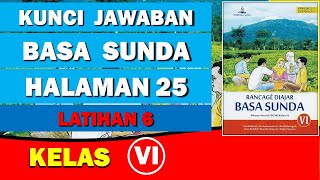 KUNCI JAWABAN BASA SUNDA KELAS 6 HALAMAN 25 LATIHAN 6 RANCAGE DIAJAR BASA SUNDA [upl. by Naujej]