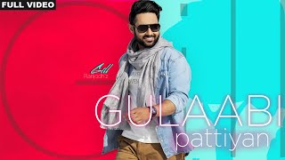 Gulaabi Pattiyan • Gill Ranjodh • Navi Firozpurwala • New Punjabi Song 2018 [upl. by Annawit116]