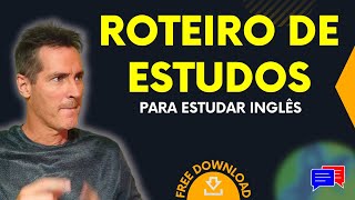 ROTEIRO DE ESTUDOS  para estudar Inglês  dia a dia e com DOWNLOAD na faixa [upl. by Yentrac591]