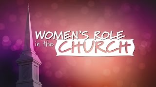 Womens Role in the Church [upl. by Ashlie]